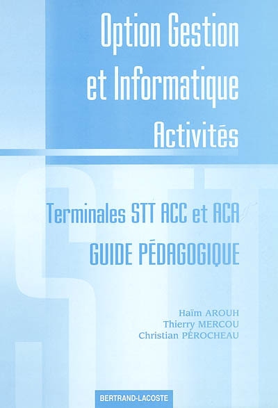Option gestion et informatique, activités, terminales STT ACC et ACA : guide pédagogique : corrigé