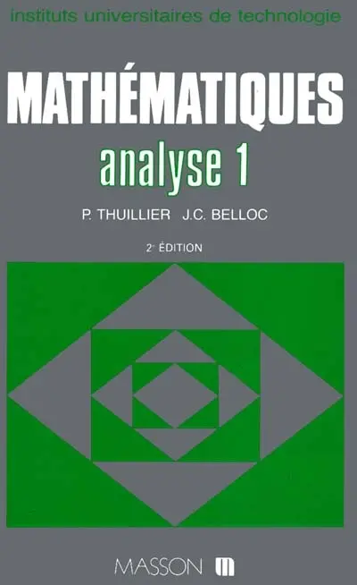 Mathématiques IUT : instituts universitaires de technologie. Vol. 1. Fonction d'une variable réelle, fonctions de plusieurs variables