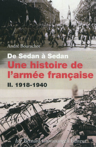De Sedan à Sedan : une histoire de l'armée française. Vol. 2. 1918-1940