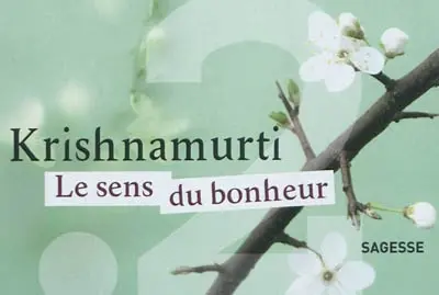 Le sens du bonheur : sagesse