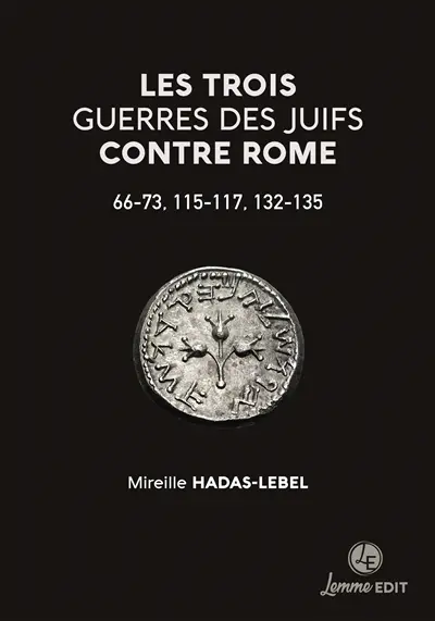 Les trois guerres des Juifs contre Rome : 66-73, 115-117, 132-135