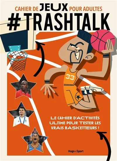 #Trashtalk : cahier de jeux pour adultes : le cahier d'activités ultime pour tester les vrais basketteurs !