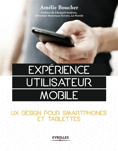 Expérience utilisateur mobile : UX design pour smartphones et tablettes