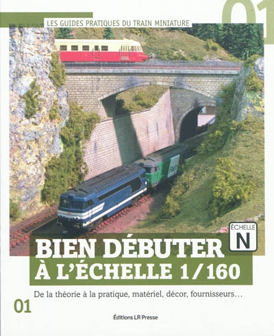 Bien débuter à l'échelle 1:160 : de la théorie à la pratique, matériel, décor, fournisseur...