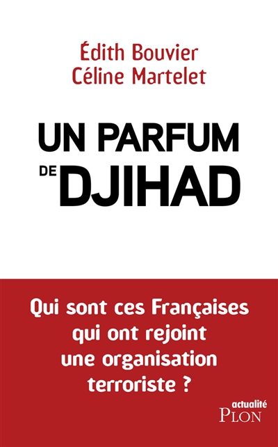 Un parfum de djihad : qui sont ces Françaises qui ont rejoint une organisation terroriste ?