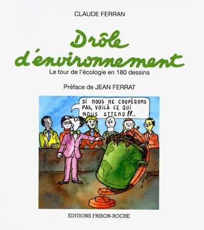 Drôle d'environnement : le tour de l'écologie en 180 dessins