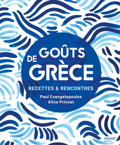 Goûts de Grèce : recettes & rencontres