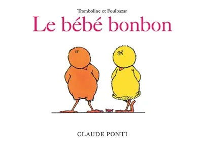 Tromboline et Foulbazar. Le bébé bonbon