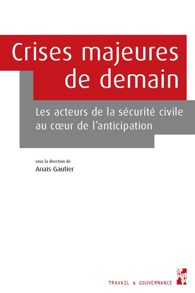 Crises majeures de demain : les acteurs de la sécurité civile au coeur de l'anticipation