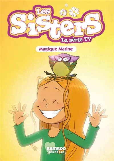Les sisters : la série TV. Vol. 103. Magique Marine