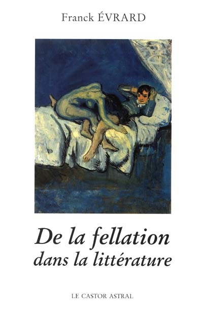 De la fellation dans la littérature : de quelques variations autour de la fellation dans la littérature française