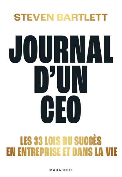 Le journal d'un CEO : les 33 lois du succès en entreprise et dans la vie