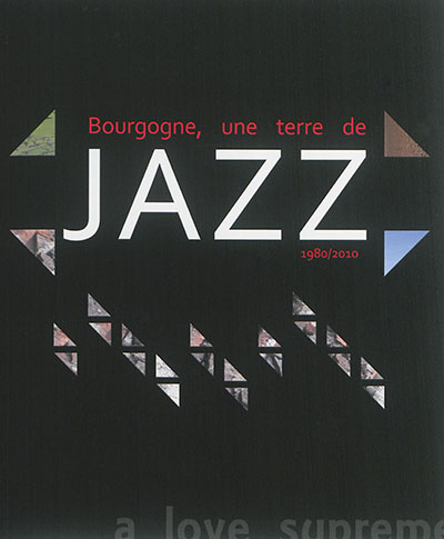 Bourgogne, une terre de jazz : 1980-2010