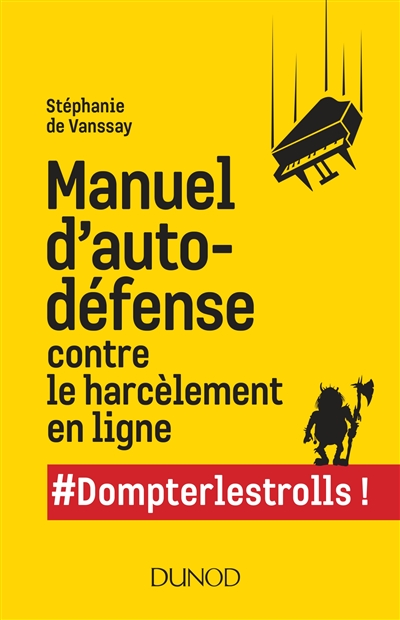 Manuel d'autodéfense contre le harcèlement en ligne : #Dompterlestrolls !