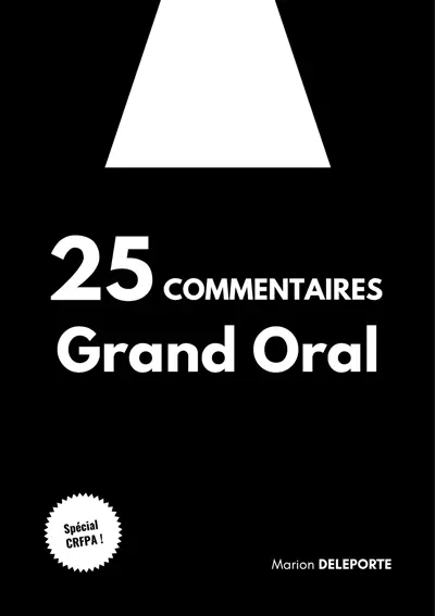 25 commentaires grand oral : spécial CRFPA !