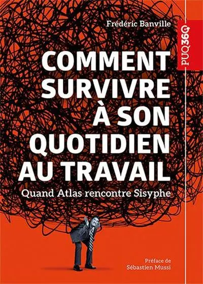 Comment survivre à son quotidien au travail : Quand Atlas rencontre Sisyphe