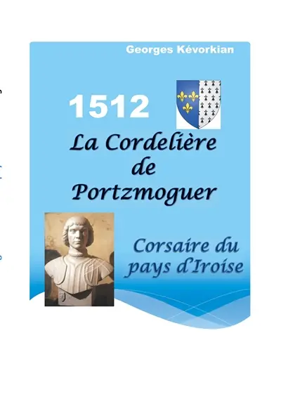 La Cordelière de Portzmoguer : Corsaire du Pays d'Iroise