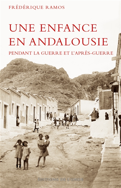 Une enfance en Andalousie pendant la guerre et l'après-guerre