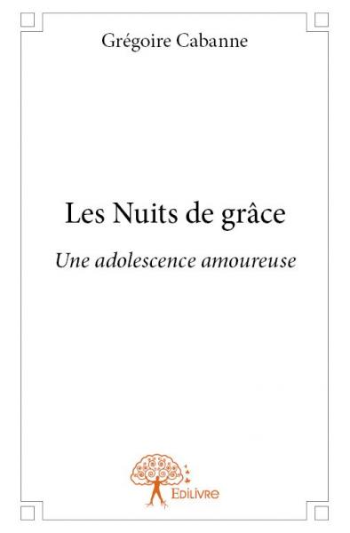 Les nuits de grâce : Une adolescence amoureuse