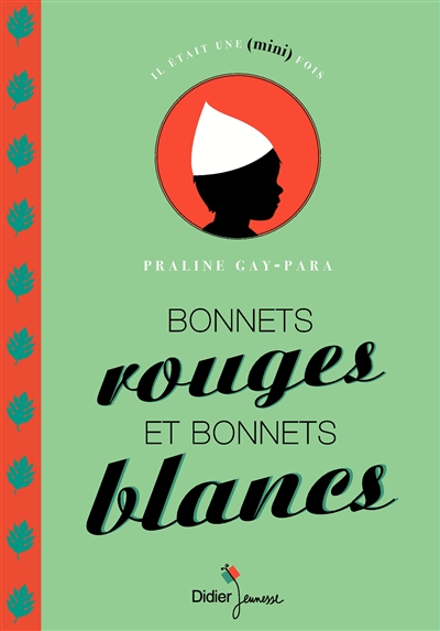 Bonnets rouges et bonnets blancs : un conte guadeloupéen (Marie-Galante)