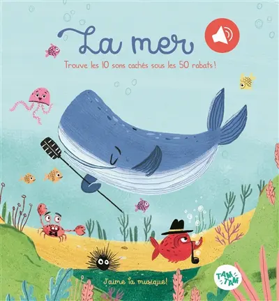 La mer : trouve les 10 sons cachés sous les 50 rabats !