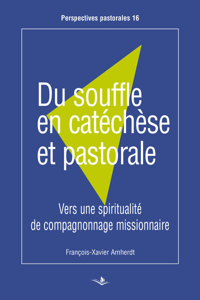 Du souffle en catéchèse et pastorale : vers une spiritualité de compagnonnage missionnaire
