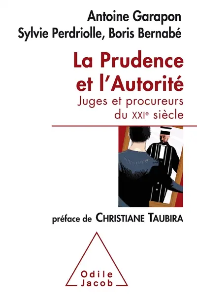 La prudence et l'autorité : juges et procureurs du XXIe siècle