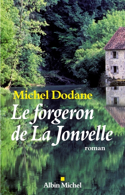 Le forgeron de La Jonvelle : roman