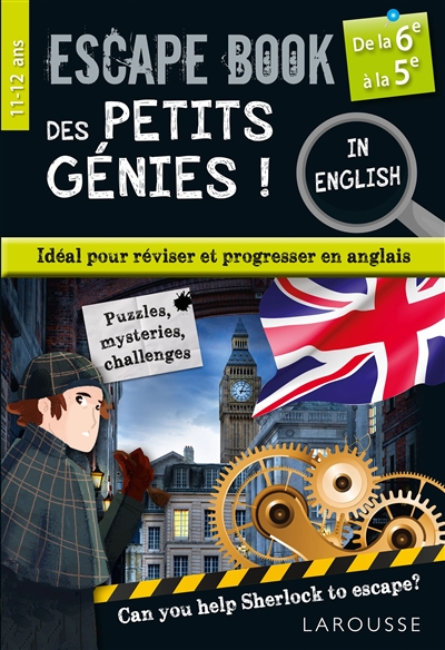 Escape book des petits génies ! : idéal pour réviser et progresser en anglais, can you help Sherlock to escape? : de la 6e à la 5e, 11-12 ans