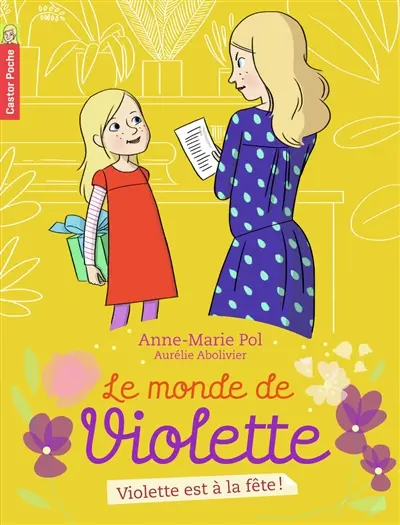 Le monde de Violette. Vol. 6. Violette est à la fête !