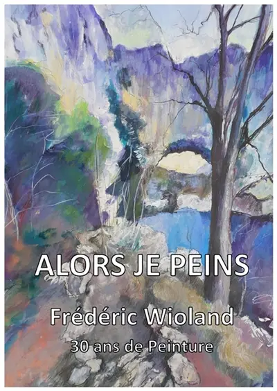 ALORS JE PEINS : Frédéric Wioland : 30 ans de peinture