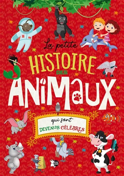 La petite histoire des animaux qui sont devenus célèbres