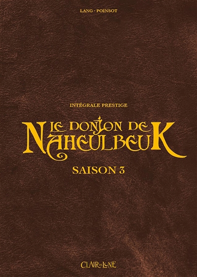Le donjon de Naheulbeuk : intégrale prestige. Saison 3