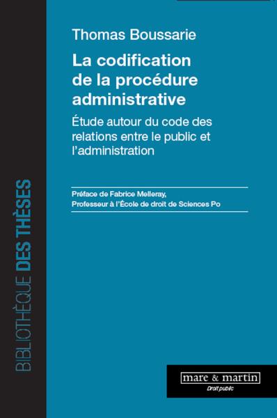 La codification de la procédure administrative : étude autour du code des relations entre le public et l'administration