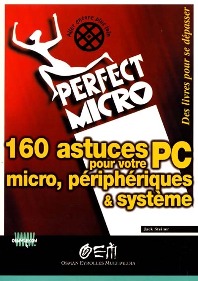 160 astuces PC pour votre micro, périphériques et système