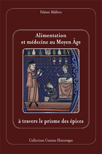 Alimentation et médecine au Moyen Age à travers le prisme des épices