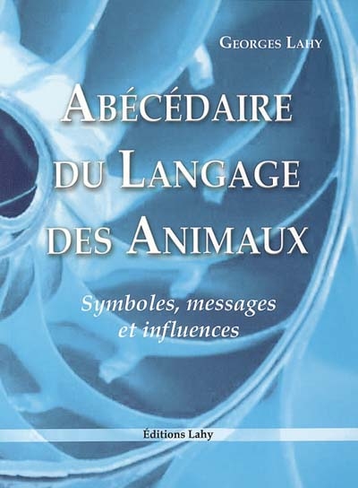 Abécédaire du langage des animaux : symboles, messages et influences