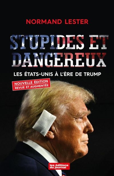 Stupides et dangereux : Les Etats-Unis à l'ère de Trump