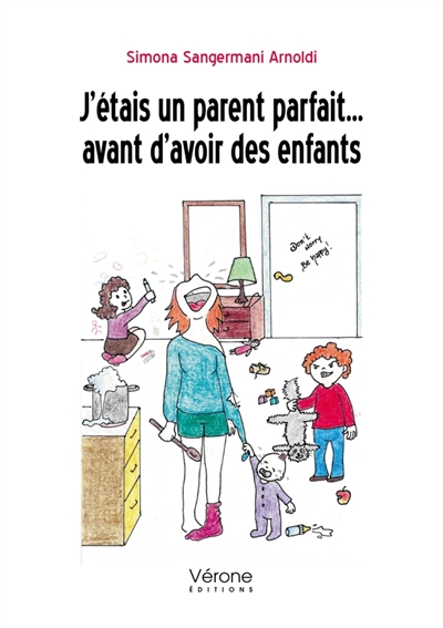 J'étais un parent parfait...