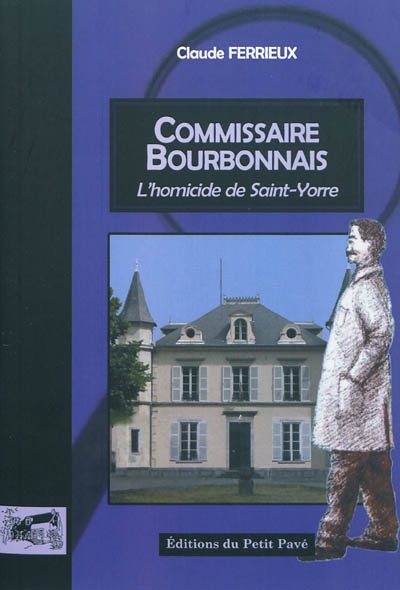 Le commissaire Bourbonnais mène l'enquête : homicide à Saint-Yorre