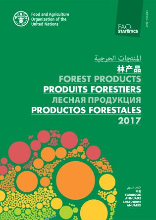 FAO yearbook forest products 2017. FAO annuaire produits forestiers 2017. FAO anuario productos forestales 2017