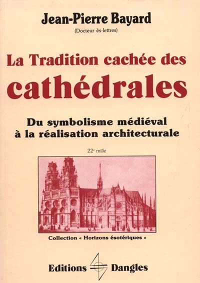 La Tradition cachée des cathédrales : du symbolisme médiéval à la réalisation architecturale