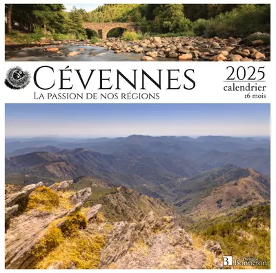 Cévennes : la passion de nos régions : 2025, calendrier 16 mois