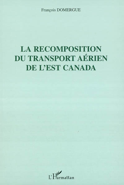 La recomposition du transport aérien de l'Est Canada