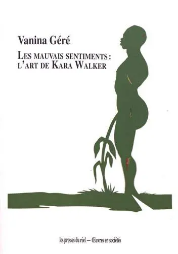 Les mauvais sentiments : l'art de Kara Walker