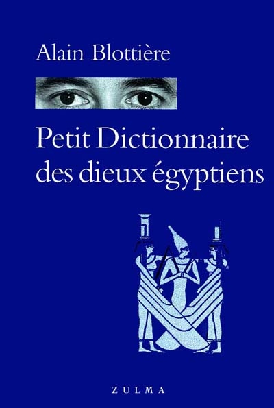 Petit dictionnaire des dieux égyptiens
