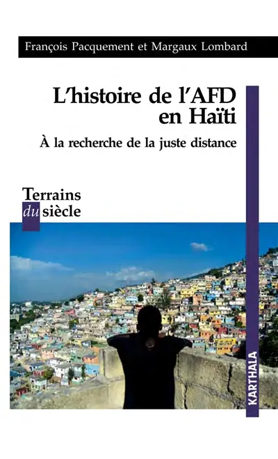 L'histoire de l'AFD en Haïti : à la recherche de la juste distance