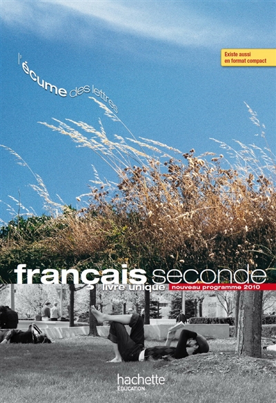 Français seconde : livre unique, nouveau programme 2010