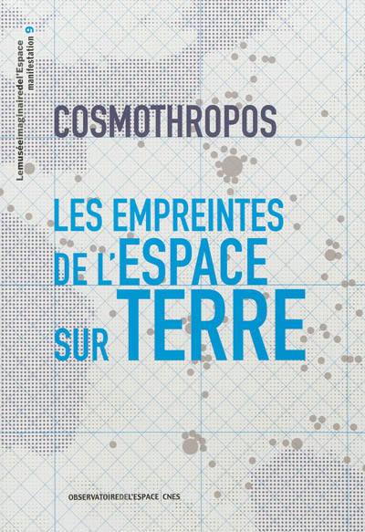 Cosmothropos : les empreintes de l'Espace sur Terre