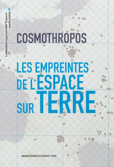Cosmothropos : les empreintes de l'Espace sur Terre
